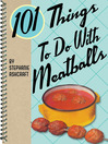 101 Things to Do with Meatballs (eBook)
